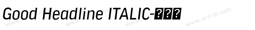 Good Headline ITALIC字体转换 Good Headline ITALIC字体转换